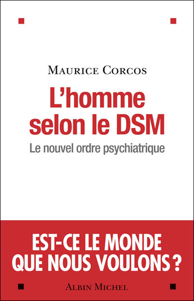 L’homme selon le DSM, le nouvel ordre psychiatrique, Maurice Corcos, -par Jean-Luc Vannier Corcos